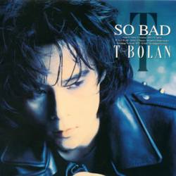 T-Bolan : So Bad